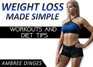 Weight Loss Made Simple | Workouts and Diet Tips with Ambree Dinges in Pakistan