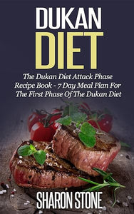 Dukan Diet: The Dukan Diet Attack Phase Recipe Book - 7 Day Meal Plan For The First Phase Of The Dukan Diet (Dukan Diet, Weight Loss, Lose Weight Fast, Dukan, Diet Plan, Dukan Diet Recipes) in Pakistan